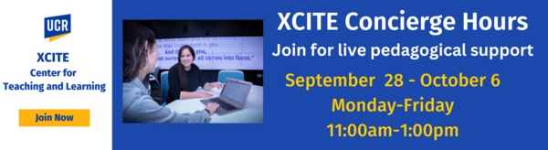 XCITE Concierge Hours September  28 - October 6 Monday-Friday 11:00am-1:00pm Join for live pedagogical support